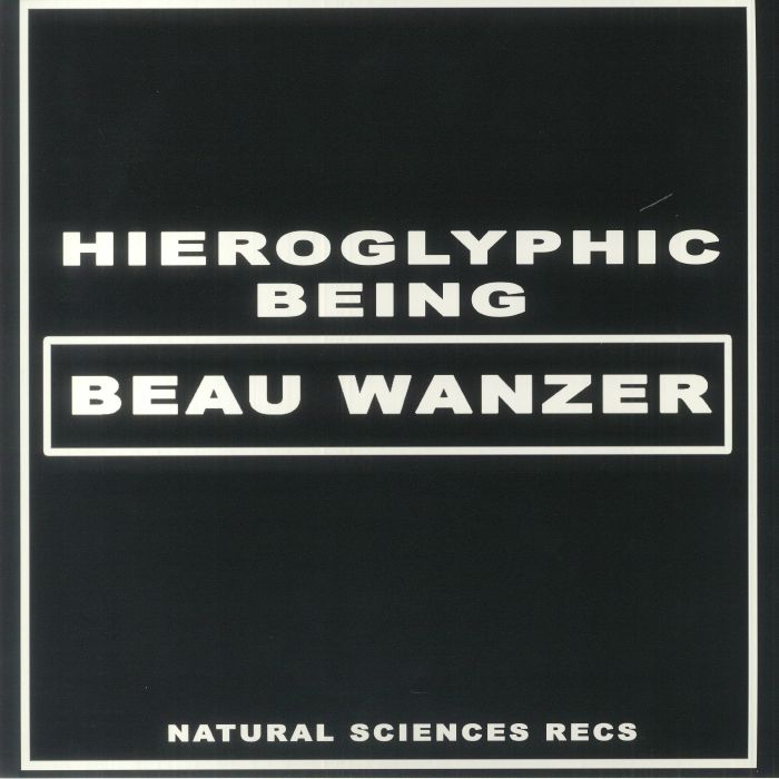 Beau Wanzer | Hieroglyphic Being 4 Dysfunctional Psychotic Release and Sonic Reprogramming Purposes Only