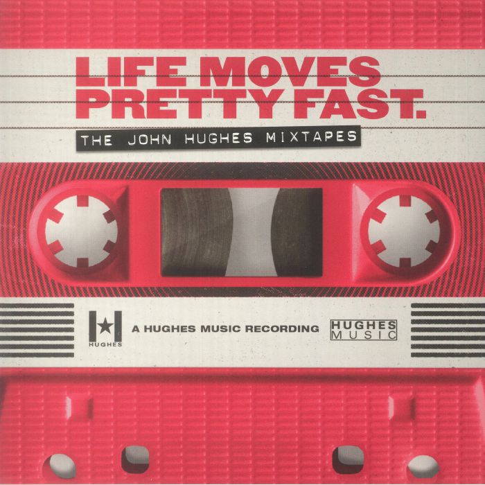 Various Artists Life Moves Pretty Fast: The John Hughes Mixtapes