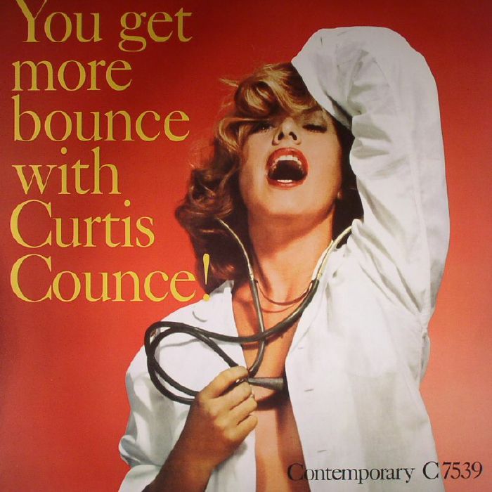 Curtis Counce You Get More Bounce With Curtis Counce! (reissue)