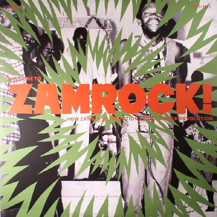 Various Artists Welcome To Zamrock! Vol 2: How Zambias Liberation Led To A Rock Revolution 1972 1977