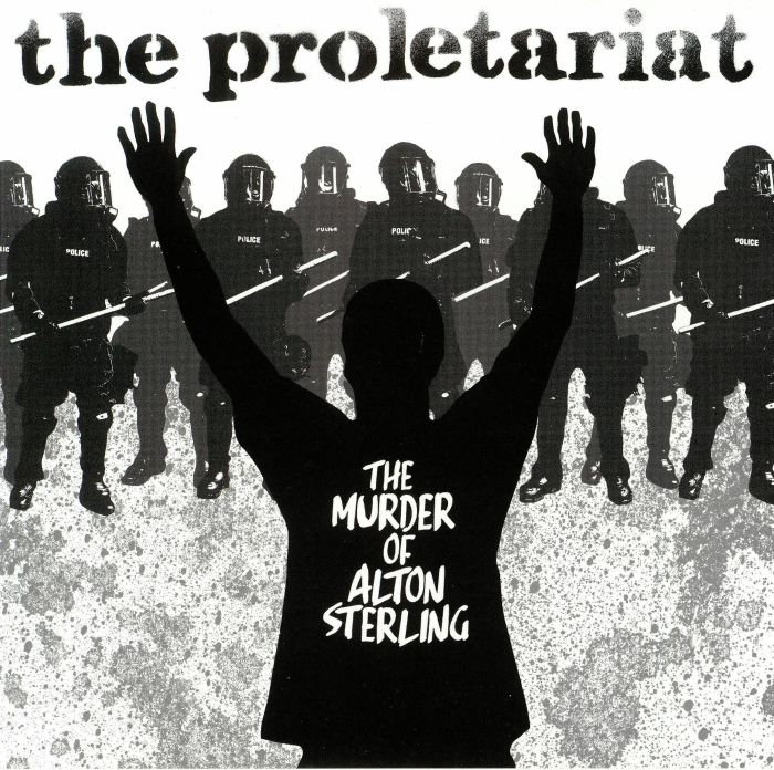 The Proletariat The Murder Of Alton Sterling