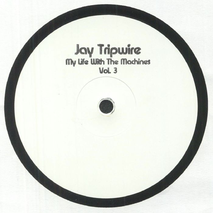 Jay Tripwire My Life With The Machines Vol 3