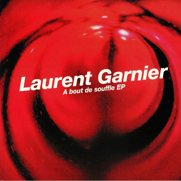 Laurent Garnier A Bout De Souffle EP