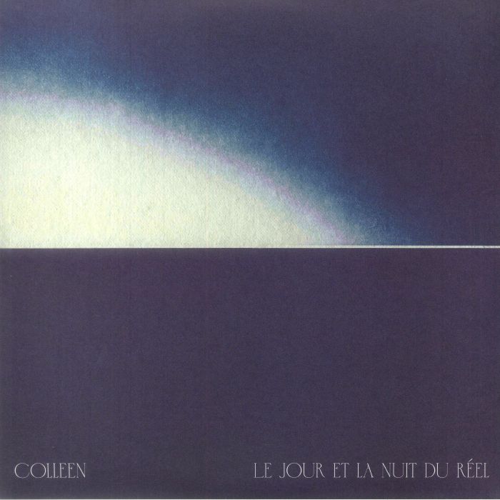 Colleen – Le Jour Et La Nuit Du Reel vinyl cover