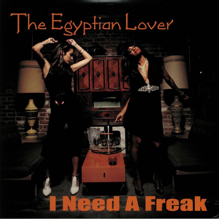 Egyptian Lover I Need A Freak