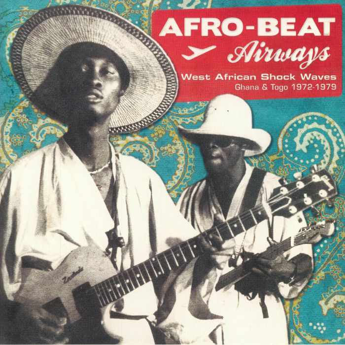 Various Artists Afro Beat Airways: West African Shock Waves: Ghana and Togo 1972 1979