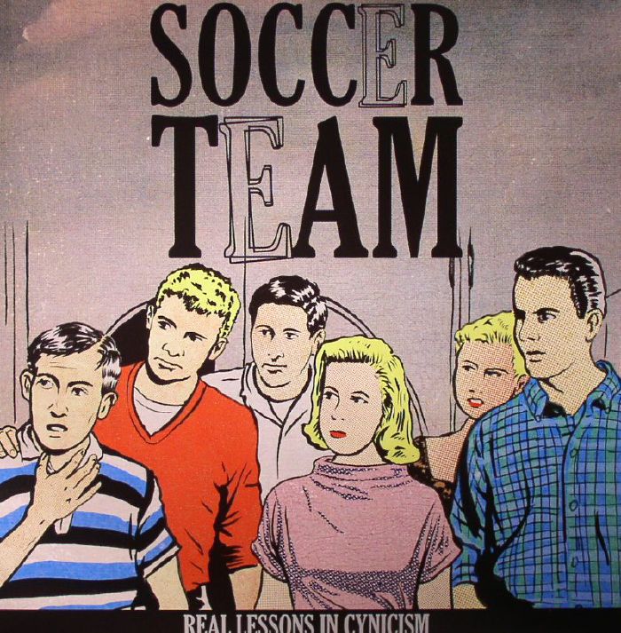 Soccer Team Real Lessons In Cynicism (remastered)