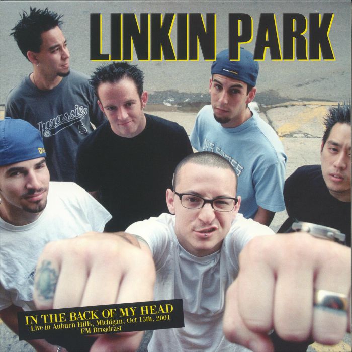Linkin Park In The Back Of My Head: Live In Auburn Hills Michigan Oct 15th 2001 FM Broadcast