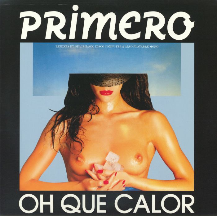 Primero – Oh Que Calor vinyl cover