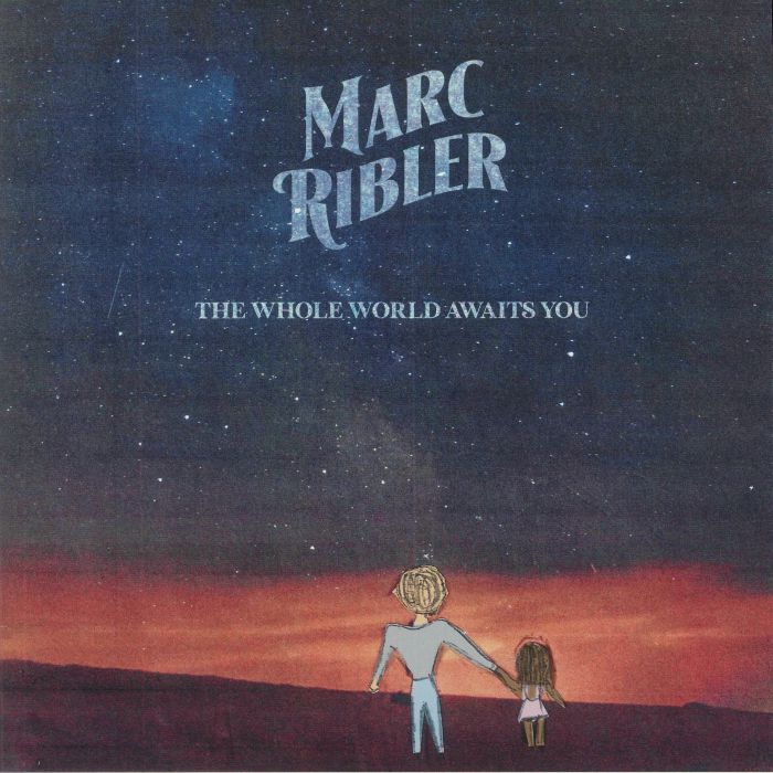 Marc Ribler The Whole World Awaits You