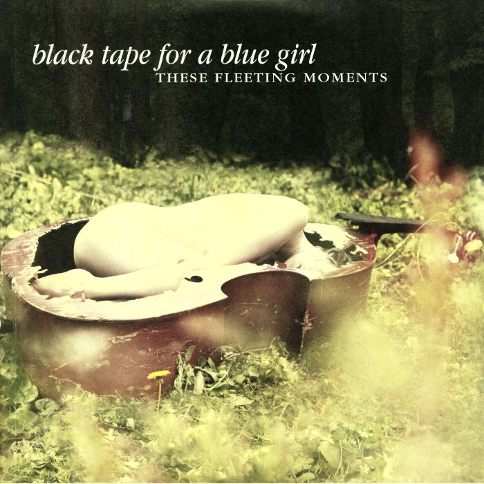 Black Tape For A Blue Girl These Fleeting Moments