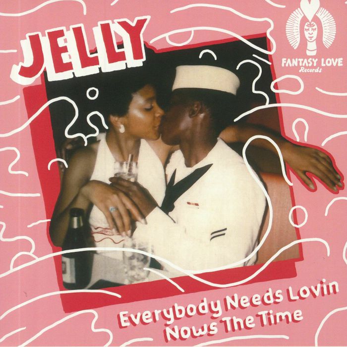 Jelly Everybody Needs Lovin Nows The Time