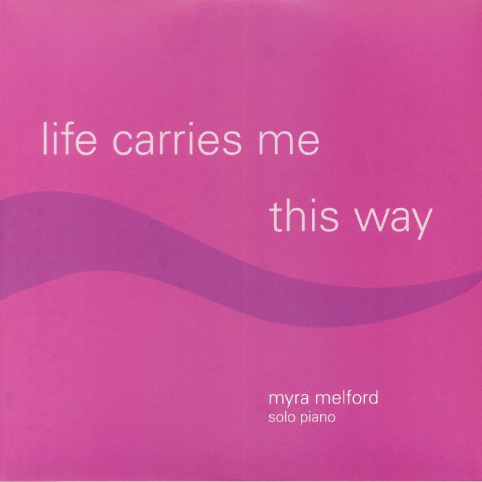 Myra Melford Life Carries Me This Way