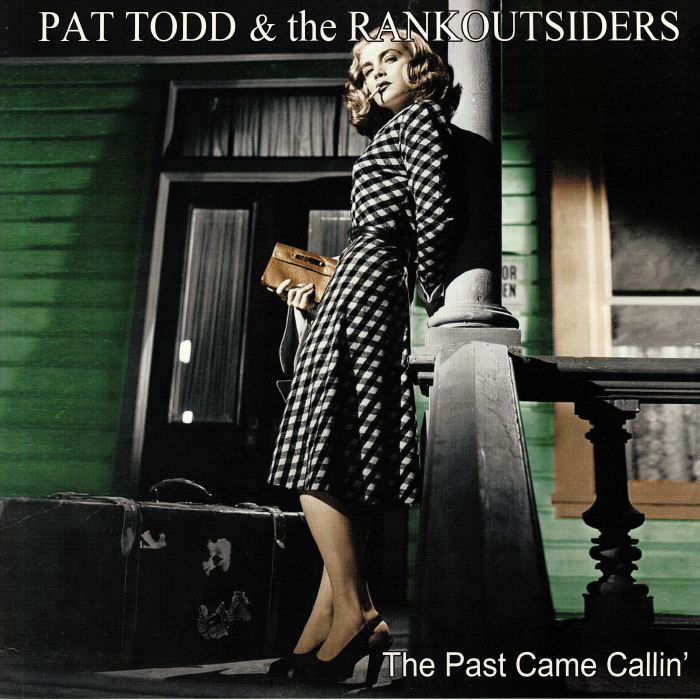Pat Todd and The Rankoutsiders The Past Came Callin