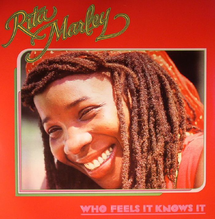 Rita Marley Who Feels It Knows It