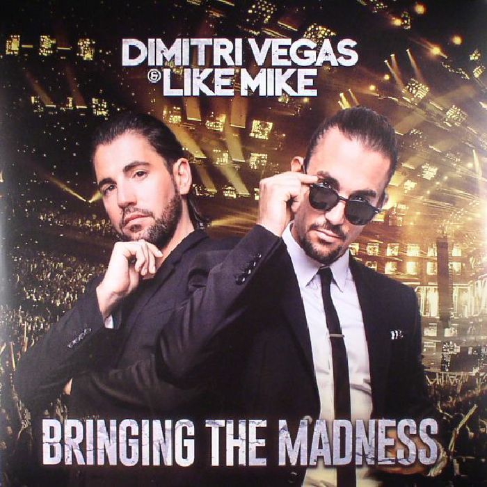 Dimitri Vegas and Like Mike Bringing The Madness