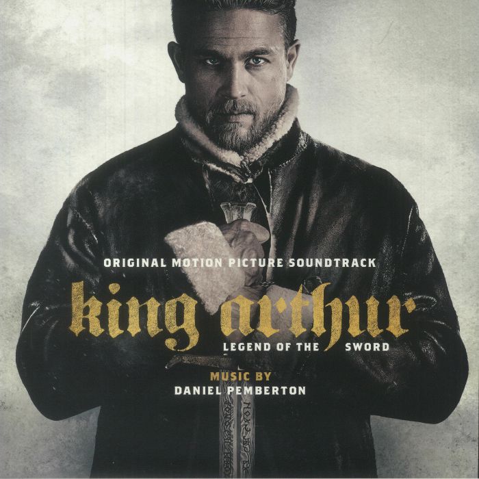 Daniel Pemberton King Arthur: Legend Of The Sword (Soundtrack)