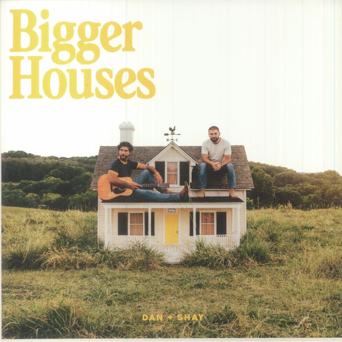 Dan and Shay Bigger Houses