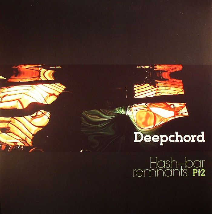 Deepchord Hash Bar Remnants Part 2