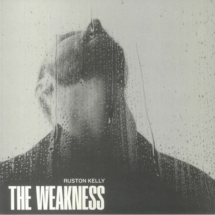 Ruston Kelly The Weakness