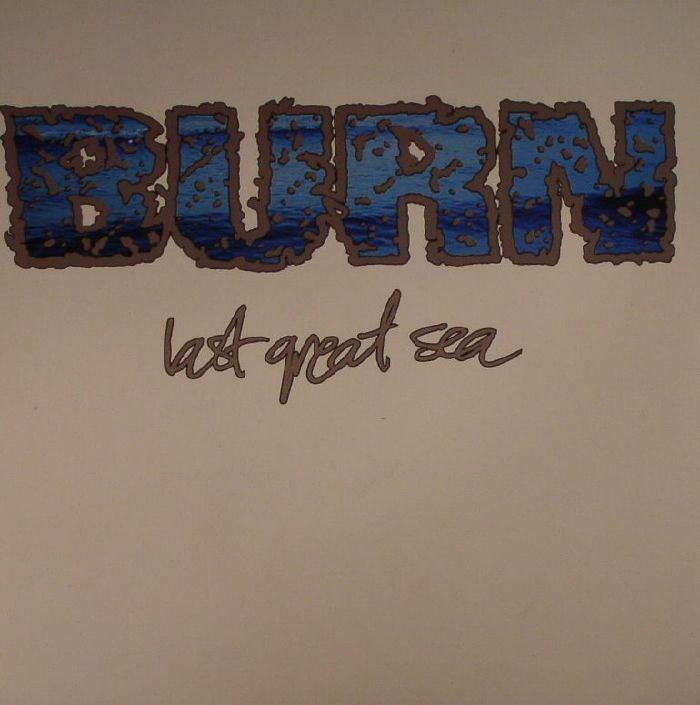 Burn Last Great Sea (Record Store Day 2016)