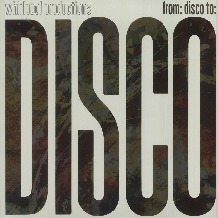 Whirlpool Productions From Disco To Disco