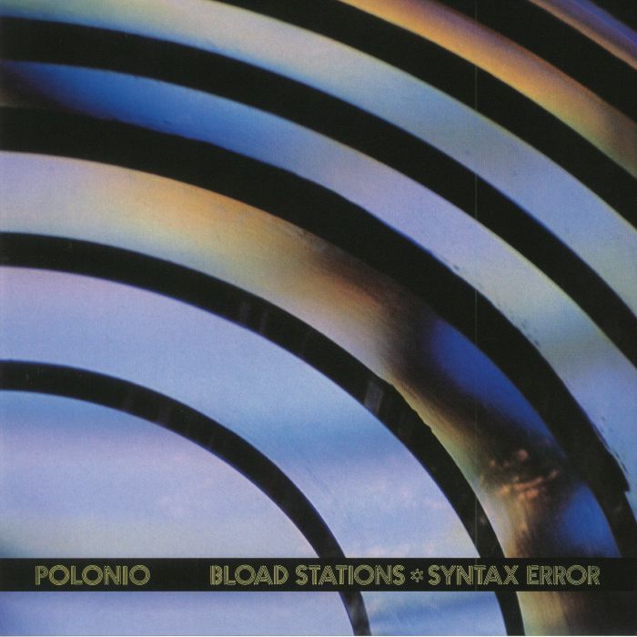 Polonio Bload Stations/Syntax Error (reissue)