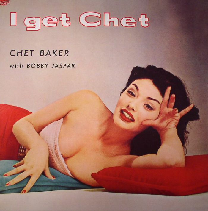 Chet Baker I Get Chet (reissue)