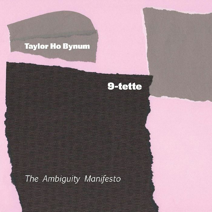 Taylor Ho Bynum 9 Tette The Ambiguity Manifesto