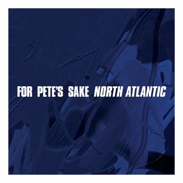 For Petes Sake North Atlantic