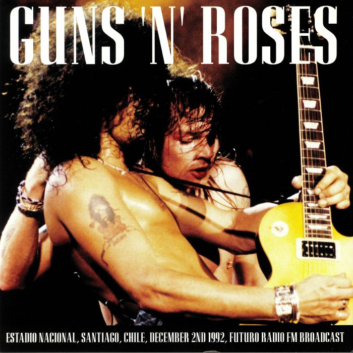 Guns
oses – Estadio Nacional Santiago Chile December 2nd 1992: Futuro Radio FM Broadcast vinyl cover