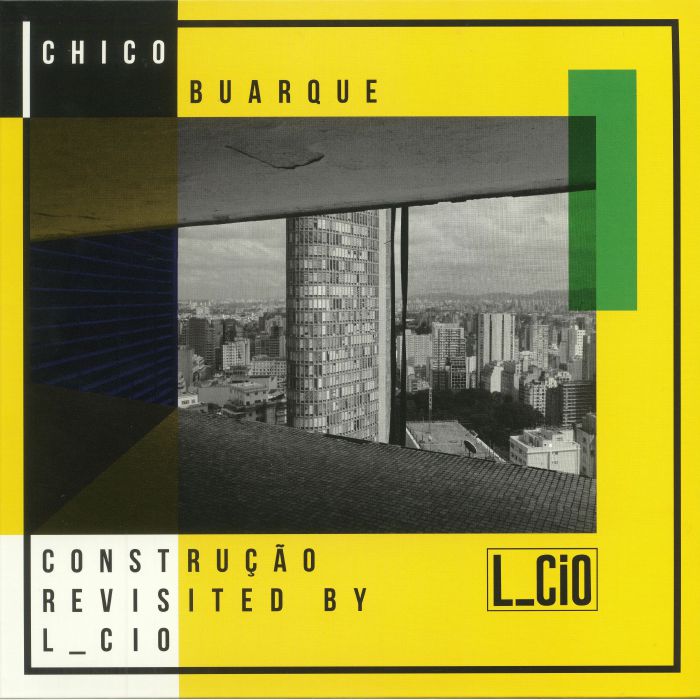 L Cio | Chico Buarque Construcao Revisited