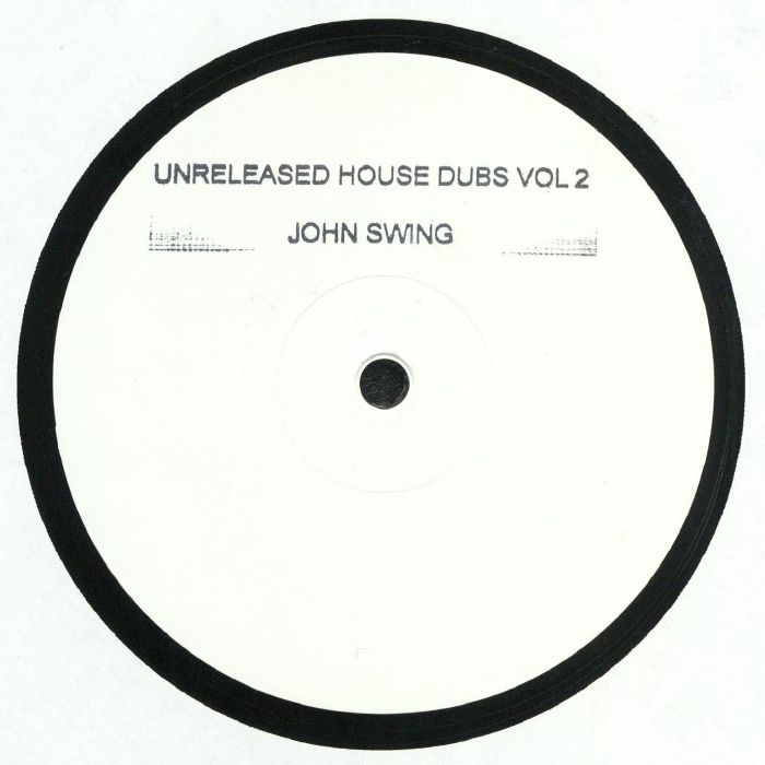 John Swing Unreleased House Dubs Vol 2