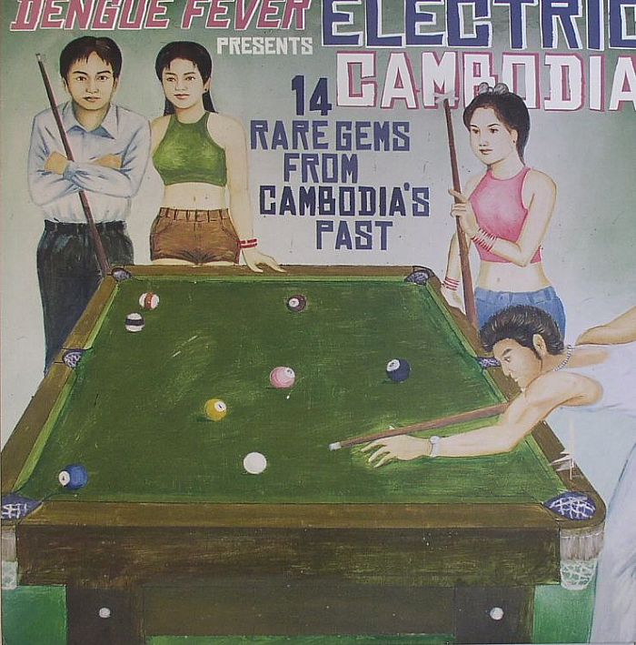 Dengue Fever Electric Cambodia: 14 Rare Gems From Cambodias Past