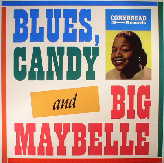 Big Maybelle Blues Candy and Big Maybelle (reissue)