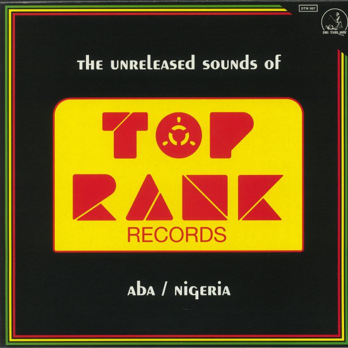 Yangaman Bob | Mysta Wey | The Force The Unreleased Sounds Of Top Rank Records: Aba Nigeria