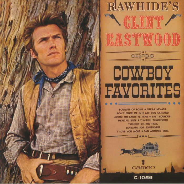 Clint Eastwood Rawhides Clint Eastwood Sings Cowboy Favorites (90th Birthday Edition)