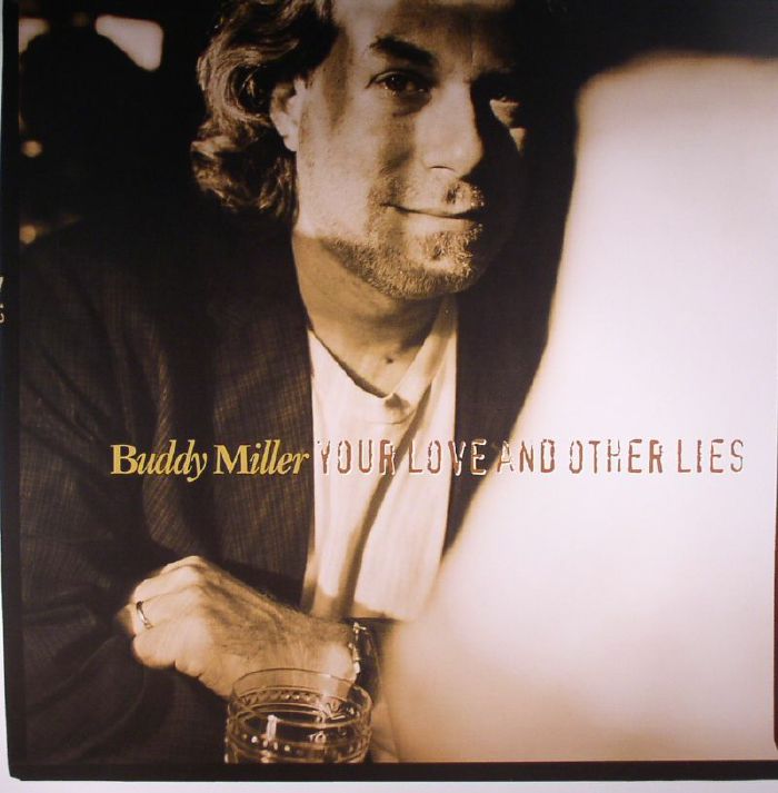 Buddy Miller Your Love and Other Lies