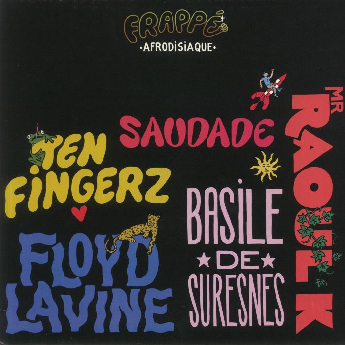 Floyd Lavine | Mr Raoul K | Saudade | Ten Fingerz | Basile De Suresnes Afrodisiaque