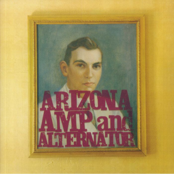 Arizona Amp and Alternator Arizona Amp and Alternator (Record Store Day RSD 2021)