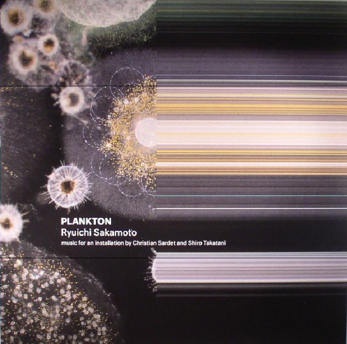 Ryuichi Sakamoto Plankton: Music For An Installation By Christian Sardet and Shiro Takatani