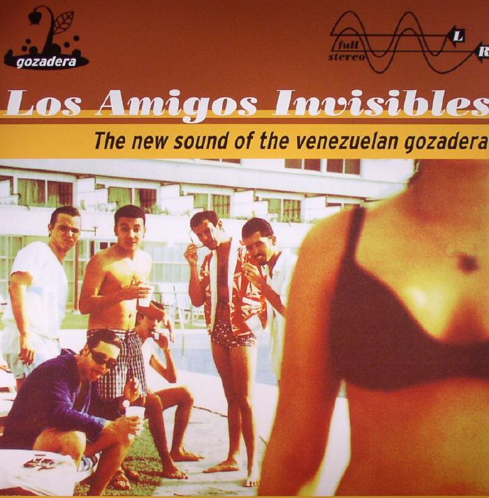 Los Amigos Invisibles The New Sound Of The Venezuelan Gozadera (repress)