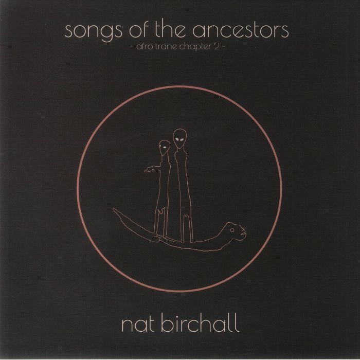 Nat Birchall Song Of The Ancestors: Afro Trane Chapter 2