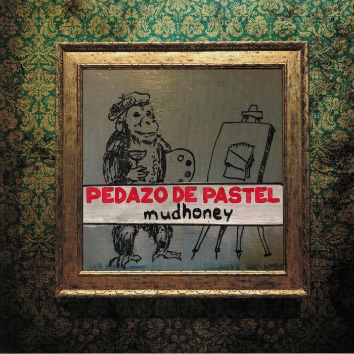 Mudhoney Pedazo De Pastel