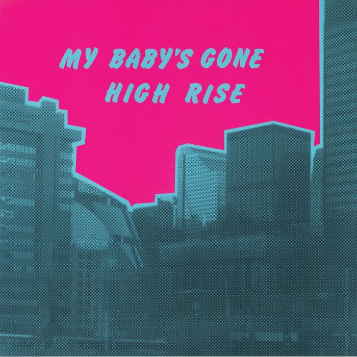 High Rise – My Baby's Gone vinyl cover