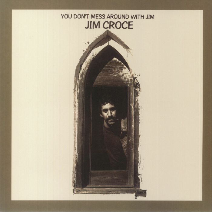 Jim Croce You Dont Mess Around With Jim (50th Anniversary Edition)
