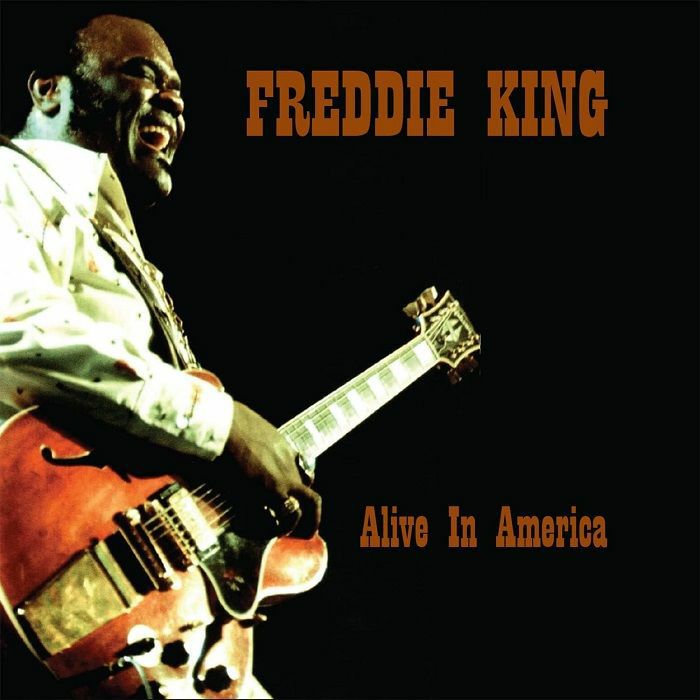Freddie King Alive In America