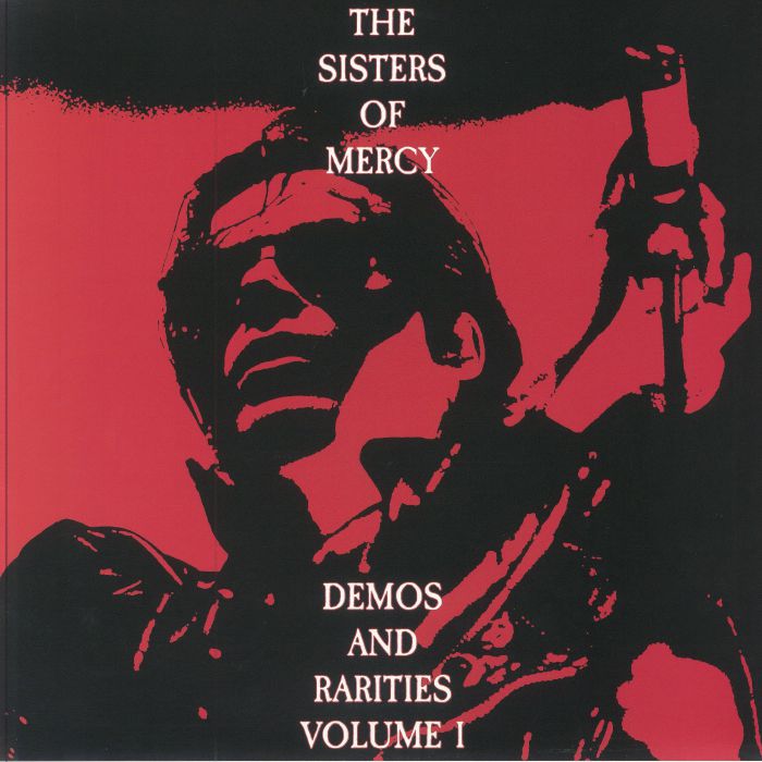 The Sisters Of Mercy Demos and Rarities Volume I