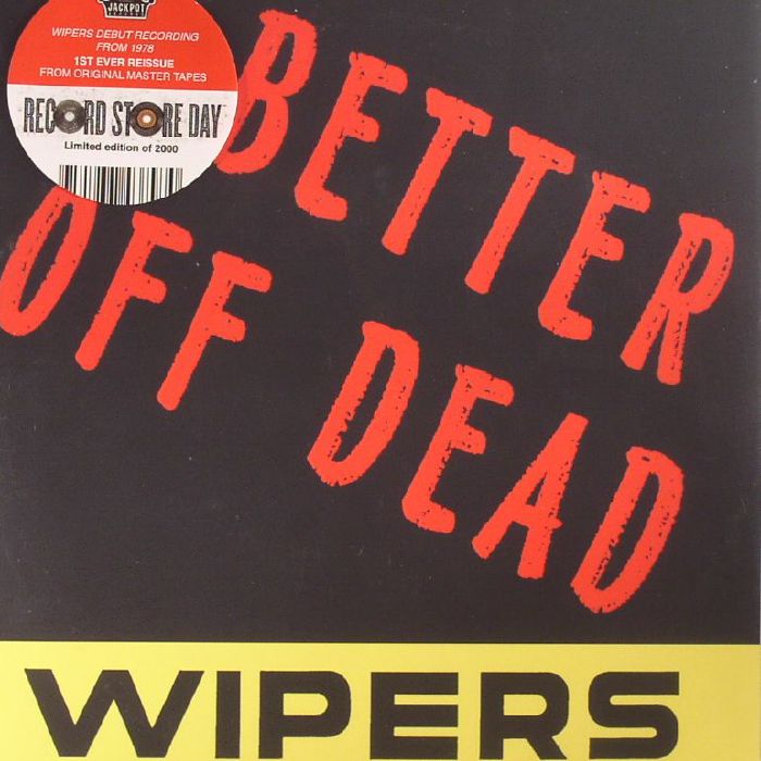 The Wipers Better Off Dead (Record Store Day 2017)