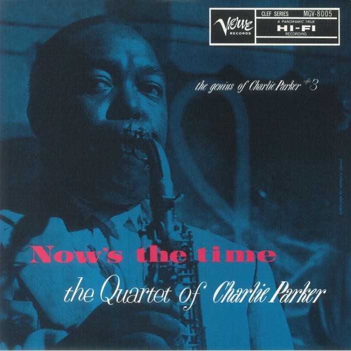 The Quartet Of Charlie Parker The Genius Of Charlie Parker 3: Nows The Time (Verve By Request)